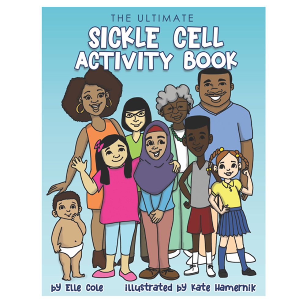 The children's book The Ultimate Sickle Cell Activity Book by Elle Cole